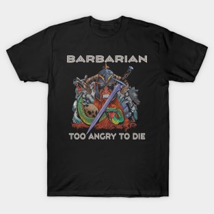 Funny Barbarian Too Angry To Die Dragons D20 RPG Gamer T-Shirt